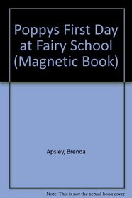 Poppys First Day at Fairy School (Magnetic Book)