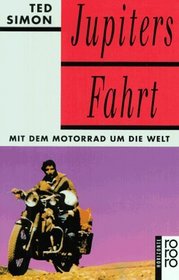 Jupiters Fahrt. Mit dem Motorrad um die Welt. ( horizonte).