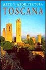 Toscana: Arte Y Architectura (Spanish Edition)