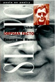Orphan Factory : Essays and Memoirs (Poets on Poetry)