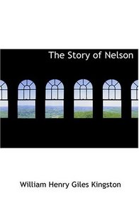 The Story of Nelson (Large Print Edition)