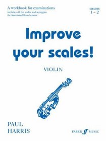 Improve Your Scales! Violin: Grade 1-2 (Faber Edition)