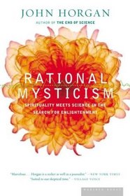Rational Mysticism : Spirituality Meets Science in the Search for Enlightenment