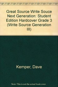 Write Source Next Generation: A Book For Writing, Thinking, and Learning, Grade 3