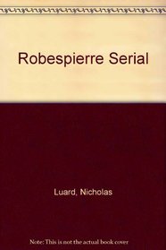 The Robespierre Serial
