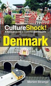 Culture Shock! Denmark: A Survival Guide to Customs and Etiquette (Culture Shock! Guides)