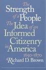 The Strength of a People: The Idea of an Informed Citizenry in America, 1650-1870