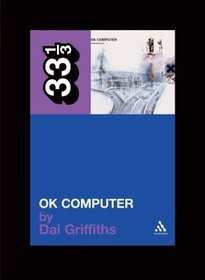 Radiohead's OK Computer (Thirty Three and a Third series)