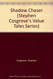 Shadow Chaser: Coping with Fears : Stephen Cosgrove's Value