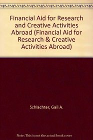Financial Aid for Research and Creative Activities Abroad: 1999-2001 (Financial Aid for Research and Creative Activities Abroad)