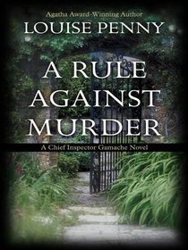 A Rule Against Murder (aka The Murder Stone) (Chief Inspector Gamache, Bk 4) (Large Print)