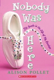 Nobody Was Here: 7th Grade In The Life Of Me, Penelope (Turtleback School & Library Binding Edition)