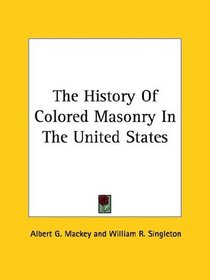 The History Of Colored Masonry In The United States