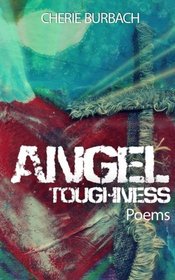 Angel Toughness: Poems