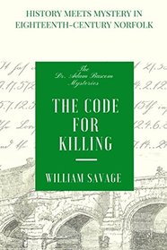 The Code for Killing (Dr. Adam Bascom, Bk 2)