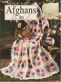 Our Best Afghans, A to Z (Leisure Arts #3014)