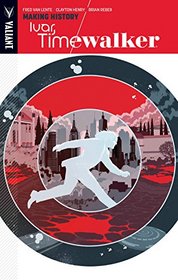 Ivar, Timewalker Volume 1: Making History TP