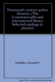 Nineteenth-century aether theories, (The Commonwealth and international library. Selected readings in physics)