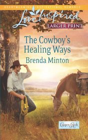 The Cowboy's Healing Ways (Cooper Creek, Bk 4) (Love Inspired, No 758) (Larger Print)