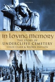 In Loving Memory: The Story of Undercliffe Cemetery