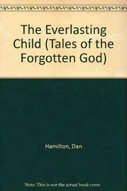 The Everlasting Child (Tales of the Forgotten God)