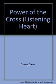POWER OF THE CROSS (LISTENING HEART S.)