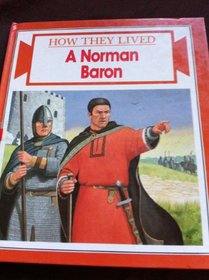 A Norman Baron (How they lived)