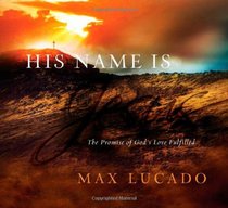 His Name is Jesus: The Promise of God's Love Fulfilled