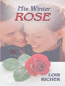 His Winter Rose (Serenity Bay, Book 1) (Love Inspired #385)