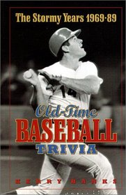 Stormy Years (1969-89): Old-Time Baseball Trivia