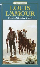 The Lonely Men  (Sacketts, Bk 8)