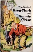 The best of Greg Clark & Jimmie Frise