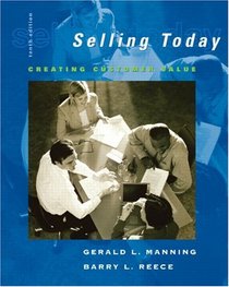 Selling Today : Creating Customer Value (10th Edition)