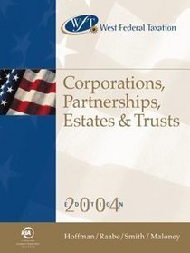 West Federal Taxation: Corporations, Partnerships, Estates and Trusts 2004
