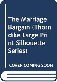 The Marriage Bargain (Thorndike Silhouette Romance)