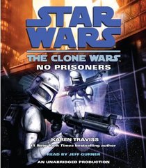 Star Wars: The Clone Wars: No Prisoners (Star Wars: Clone Wars)