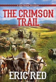 The Crimson Trail (A Joe Noose Western)