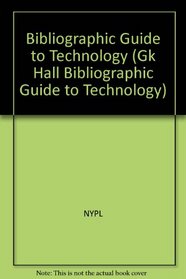Bibliographic Guide to Technology, 1992 (Gk Hall Bibliographic Guide to Technology)