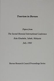 Tourism in Borneo (Borneo Research Council Proceedings Series)