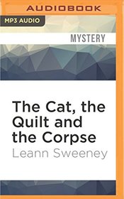 The Cat, the Quilt and the Corpse (A Cats in Trouble Mysteries)