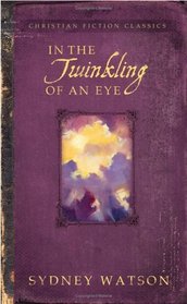 In The Twinkling Of An Eye (Christian Fiction Classics)