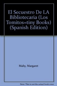 El Secuestro De LA Bibliotecaria (Los Tomitos=tiny Books) (Spanish Edition)