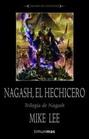 Nagash, El Hechicero (Nagash the Sorcerer) (Time of Legends: The Rise of Nagash, Bk 1) (Spanish Edition)