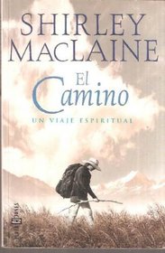 El Camino: UN Viaje Espiritual (Spanish Edition)