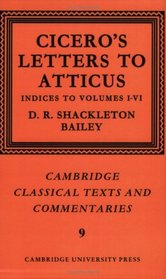 Cicero: Letters to Atticus: Volume 7, Indexes 1-6 (Cambridge Classical Texts and Commentaries) (v. 7)