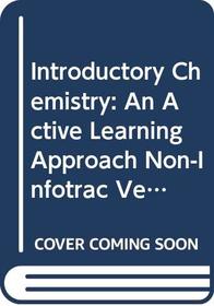 Introductory Chemistry: An Active Learning Approach Non-Infotrac Version