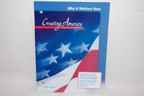 Why It Matters Now Creating America a History of the United States