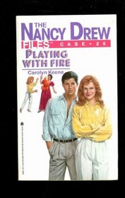 Playing With Fire (Nancy Drew Files Case #26)