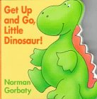 Get Up and Go, Little Dinosaur