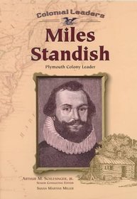 Miles Standish: Plymouth Colony Leader (Colonial Leaders)